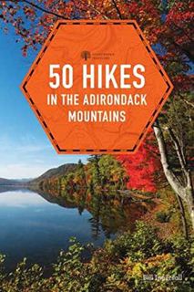 GET [PDF EBOOK EPUB KINDLE] 50 Hikes in the Adirondack Mountains (Explorer's 50 Hikes) by  Bill Inge
