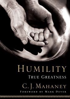 [View] KINDLE PDF EBOOK EPUB Humility: True Greatness by  C. J. Mahaney &  Mark Dever ✔️