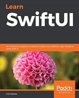 [Get] KINDLE PDF EBOOK EPUB Learn SwiftUI: An introductory guide to creating intuitive cross-platfor