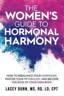 [GET] [EBOOK EPUB KINDLE PDF] The Women's Guide to Hormonal Harmony: How to rebalance your hormones,