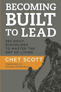 [View] [EBOOK EPUB KINDLE PDF] BECOMING BUILT TO LEAD: 365 DAILY DISCIPLINES TO MASTER THE ART OF LI