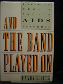 [Read] EPUB KINDLE PDF EBOOK And the Band Played On: Politics, People and the AIDS epidemic by  Rand
