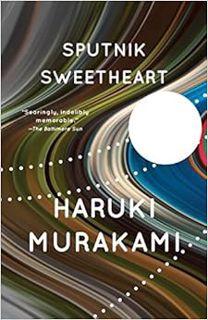 [Read] [EBOOK EPUB KINDLE PDF] Sputnik Sweetheart: A Novel by Haruki MurakamiPhilip Gabriel 📩