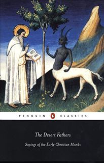 [GET] [PDF EBOOK EPUB KINDLE] The Desert Fathers: Sayings of the Early Christian Monks (Penguin Clas