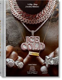 VIEW [EPUB KINDLE PDF EBOOK] Ice Cold. A Hip-Hop Jewelry History by  Vikki Tobak &  TASCHEN 📒