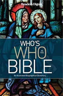VIEW PDF EBOOK EPUB KINDLE Reader's Digest Who's Who in the Bible: An Illustrated Biographical Dicti
