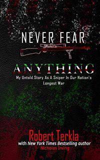GET [EBOOK EPUB KINDLE PDF] Never Fear Anything: My Untold Story As A Sniper In Our Nations Longest