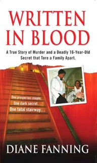 Access [KINDLE PDF EBOOK EPUB] Written in Blood: A True Story of Murder and a Deadly 16-Year-Old Sec