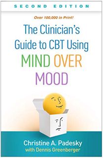 [GET] [EBOOK EPUB KINDLE PDF] The Clinician's Guide to CBT Using Mind Over Mood, Second Edition by