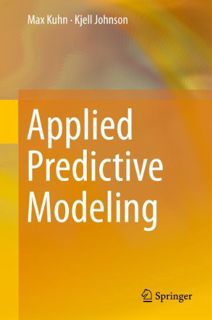 [GET] [PDF EBOOK EPUB KINDLE] Applied Predictive Modeling by  Max Kuhn &  Kjell Johnson 🖊️