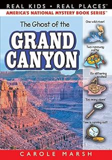 READ [KINDLE PDF EBOOK EPUB] The Ghost of the Grand Canyon (16) (Real Kids Real Places) by Carole Ma