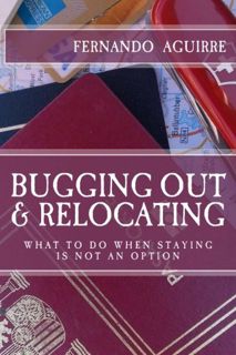 [READ] [EPUB KINDLE PDF EBOOK] Bugging Out and Relocating: When Staying Put is not an Option by  Fer