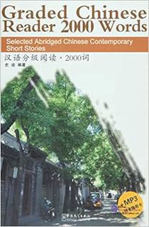 Get EPUB KINDLE PDF EBOOK Graded Chinese Reader 2000 Words: Selected Abridged Chinese Contemporary S