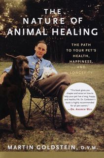 VIEW [KINDLE PDF EBOOK EPUB] The Nature of Animal Healing: The Path to Your Pet's Health, Happiness,