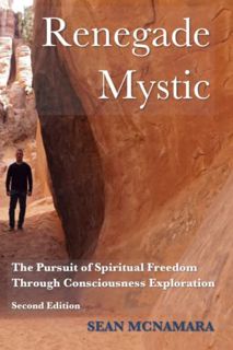 [READ] PDF EBOOK EPUB KINDLE Renegade Mystic: The Pursuit of Spiritual Freedom Through Consciousness