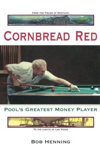 [View] [PDF EBOOK EPUB KINDLE] Cornbread Red: Pool's Greatest Money Player by  Bob Henning 📮