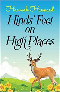 [View] KINDLE PDF EBOOK EPUB Hinds' Feet on High Places by  Hannah Hurnard &  Digital Fire 💝
