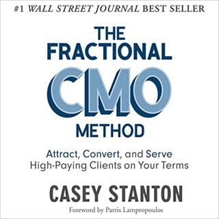 View KINDLE PDF EBOOK EPUB The Fractional CMO Method: Attract, Convert and Serve High-Paying Clients