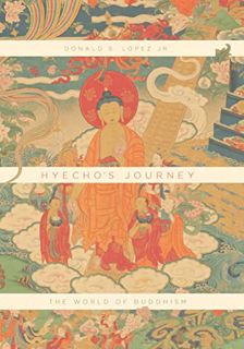 Read [KINDLE PDF EBOOK EPUB] Hyecho's Journey: The World of Buddhism by  Donald S. Lopez 📒