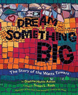 [VIEW] [EPUB KINDLE PDF EBOOK] Dream Something Big by  Dianna Hutts Aston &  Susan L. Roth ☑️