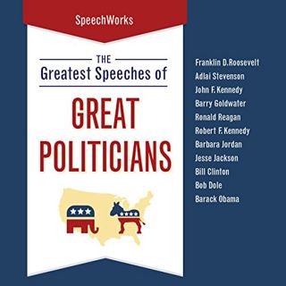 [Read] [KINDLE PDF EBOOK EPUB] The Greatest Speeches of Great Politicians by  SpeechWorks,Franklin D