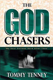 [GET] EPUB KINDLE PDF EBOOK The God Chasers: My Soul Follows Hard After Thee by  Tommy Tenney 💔