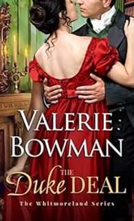 [GET] [PDF EBOOK EPUB KINDLE] The Duke Deal (The Whitmorelands Book 1) by Valerie Bowman 💗