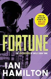 [GET] [EBOOK EPUB KINDLE PDF] Fortune: The Lost Decades of Uncle Chow Tung by Ian Hamilton ✔️