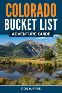 View KINDLE PDF EBOOK EPUB Colorado Bucket List Adventure Guide: Explore 100 Offbeat Destinations Yo
