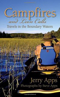 [Get] KINDLE PDF EBOOK EPUB Campfires and Loon Calls: Travels in the Boundary Waters by  Jerry Apps