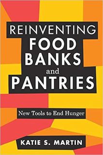 [VIEW] KINDLE PDF EBOOK EPUB Reinventing Food Banks and Pantries: New Tools to End Hunger by Katie S