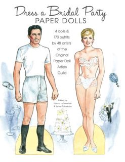 [Get] KINDLE PDF EBOOK EPUB Dress a Bridal Party Paper Dolls: 4 dolls and 170 outfits by 48 artists