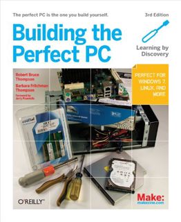 [View] [KINDLE PDF EBOOK EPUB] Building the Perfect PC by  Robert Bruce Thompson &  Barbara Fritchma