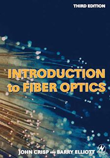 [View] [PDF EBOOK EPUB KINDLE] Introduction to Fiber Optics by  John Crisp 🧡