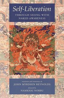 VIEW [EBOOK EPUB KINDLE PDF] Self-Liberation through Seeing with Naked Awareness by  Padmasambhava,K