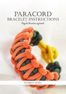 Get [EBOOK EPUB KINDLE PDF] Paracord bracelet instructions: Popular bracelets explained by  Marko Go