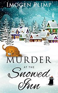 [ACCESS] PDF EBOOK EPUB KINDLE Murder at the Snowed Inn: A Cozy Winter Murder Mystery (Claire Anders
