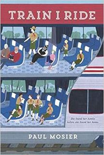 READ [EPUB KINDLE PDF EBOOK] Train I Ride by Paul Mosier 📜