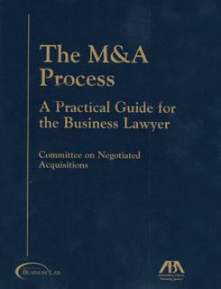 [VIEW] EPUB KINDLE PDF EBOOK The M & A Process: A Practical Guide for the Business Lawyer by  Commit