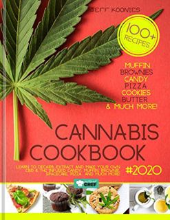 Access EBOOK EPUB KINDLE PDF Cannabis Cookbook 2020: Learn to Decarb, Extract and Make Your Own CBD