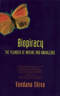 ACCESS EPUB KINDLE PDF EBOOK Biopiracy: The Plunder of Nature and Knowledge by  Vandana Shiva 💔