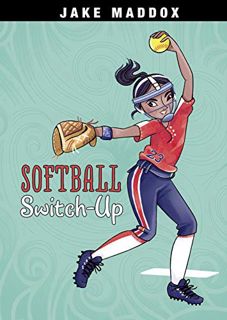 Read [EBOOK EPUB KINDLE PDF] Softball Switch-Up (Jake Maddox Girl Sports Stories) by  Jake Maddox &