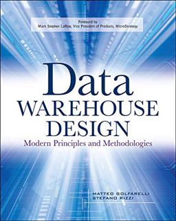 VIEW [EBOOK EPUB KINDLE PDF] Data Warehouse Design: Modern Principles and Methodologies: Modern Prin