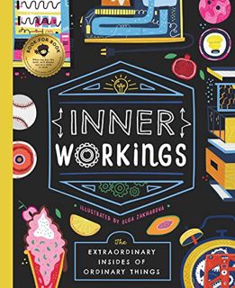 GET [EPUB KINDLE PDF EBOOK] Inner Workings: The Extraordinary Insides of Ordinary Things by  Peter H