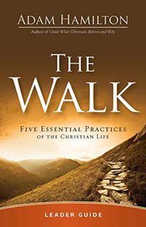 READ EBOOK EPUB KINDLE PDF The Walk Leader Guide: Five Essential Practices of the Christian Life by