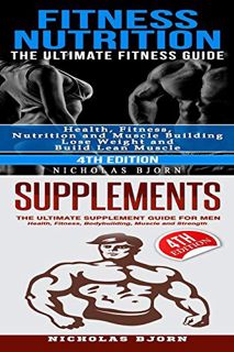[Read] EPUB KINDLE PDF EBOOK Fitness Nutrition & Supplements by  Nicholas Bjorn 💛