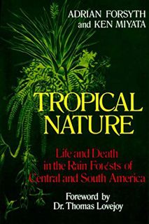 [Access] [EPUB KINDLE PDF EBOOK] Tropical Nature: Life and Death in the Rain Forests of Central and