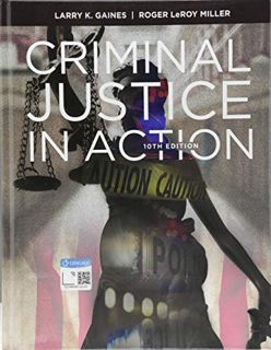 GET EPUB KINDLE PDF EBOOK Criminal Justice in Action by  Larry K. Gaines &  Roger LeRoy Miller 📝