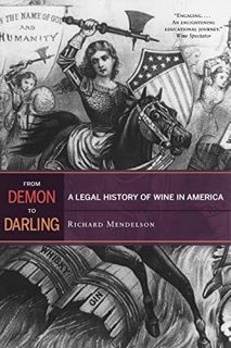 Access KINDLE PDF EBOOK EPUB From Demon to Darling: A Legal History of Wine in America by  Richard M