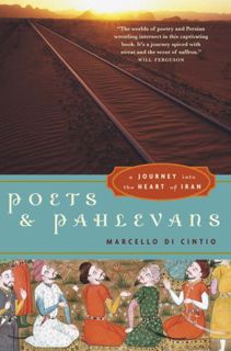 GET PDF EBOOK EPUB KINDLE Poets and Pahlevans: A Journey into the Heart of Iran by  Marcello Di Cint